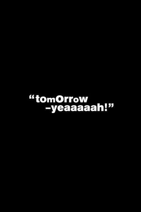 Tomorrow Yeaaaaah!
